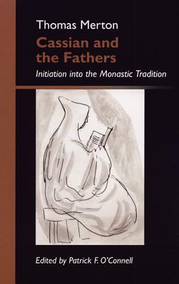 Image for Cassian and the Fathers: Initiation Into the Monastic Tradition