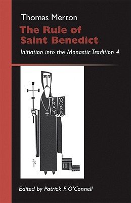 Image for The Rule of Saint Benedict: Initiation into the Monastic Tradition 4 (Monastic Wisdom Series)