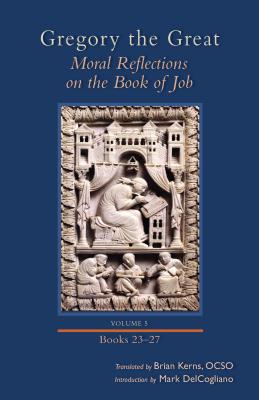 Moral Reflections on the Book of Job, Volume 5: Books 2327 (Volume 260) (Cistercian Studies Series)