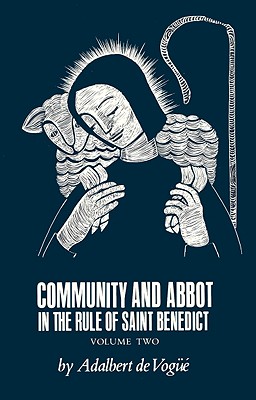 Image for Community and Abbot in the Rule of st Benedict, Volume Two (Cistercian Studies Series)