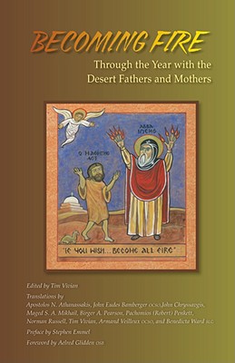 Becoming Fire: Through the Year With the Desert Fathers and Mothers