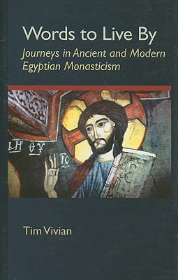 Image for Words to Live by: Journeys in Ancient And Modern Egyptian Monasticism (Coleccion Semillas)