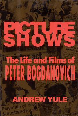 Image for Picture shows : the life and films of Peter Bogdanovich