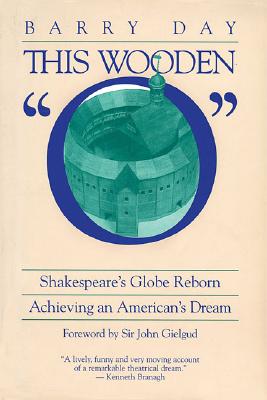 This Wooden O: Shakespeare's Globe Reborn: Achieving an American's Dream (Limelight)