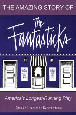 The Amazing Story of The Fantasticks: America's Longest-Running Play (Limelight)