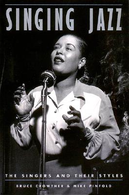 Image for Singing Jazz: Singers and Their Styles