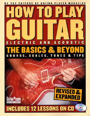How to Play Guitar: The Basics and Beyond, Second Edition