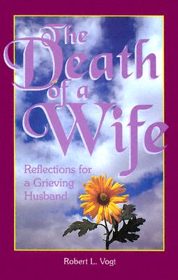 Image for The Death of a Wife: Reflections for a Grieving Husband