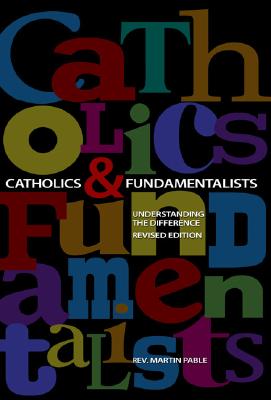 Catholics and Fundamentalists : Understanding the Difference