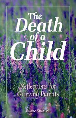 Death Of A Child: Reflections for Grieving Parents
