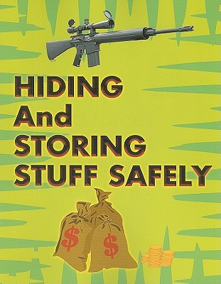 HIDING AND STORING STUFF SAFELY