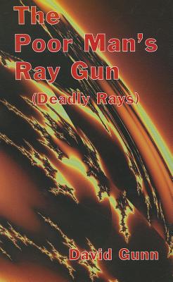 The Poor Man's Ray Gun (Deadly Rays)