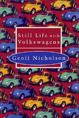 Still Life with Volkswagens Nicholson, Geoff