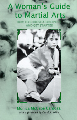 A Woman's Guide to Martial Arts; A Woman's Guide to Martial Arts