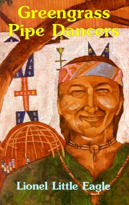 Greengrass Pipe Dancers: Crazy Horse's Pipe Bag and a Search for Healing (Native American) (Native American (Paperback))