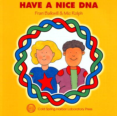 Have a Nice DNA (Enjoy Your Cells Series Book 4)