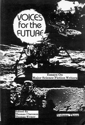 Voices for the Future: Essays on Major Science Fiction Writers