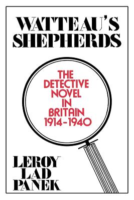 Watteau's Shepherds: The Detective Novel in Britain, 1914-1940