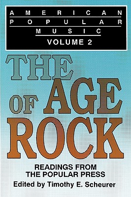 American Popular Music: Readings From the Popular Press Volume 2: The Age of Rock (China Statistics Seris)