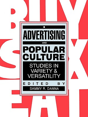 Advertising and Popular Culture: Studies in Variety and Versatility