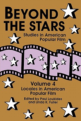 Beyond the Stars 4: Locales in American Popular Film (Vol.4)