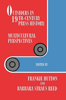 Image for Outsiders in 19th-Century Press History: Multicultural Perspectives