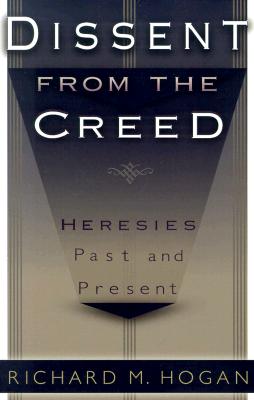 Dissent from the Creed: Heresies Past and Present