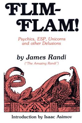 Image for Flim-Flam! Psychics, ESP, Unicorns, and Other Delusions