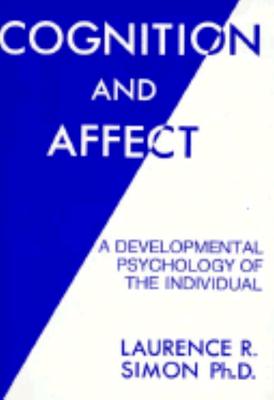 Cognition and Affect : A developmental psychology of the individual