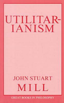 Utilitarianism (Great Books in Philosophy)
