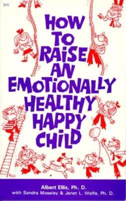 How to Raise an Emotionally Healthy, Happy Child