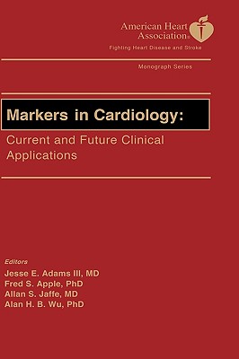 Markers in Cardiology: Current and Future Clinical Applications