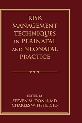 Risk Management Techniques in Perinatal and Neonatal Practice