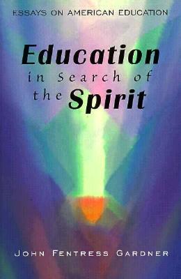 Image for Education in Search of the Spirit: Essays on American Education