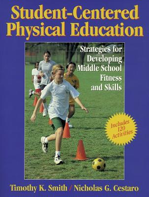 Image for Student-Centered PE: Strategies for Dvlpng Mdle Schl Ftnss & Skls Student-Centered PE: Strategies for Dvlpng Mdle Schl Ftnss & Skls