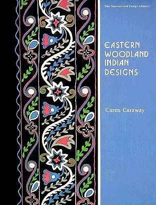 Eastern Woodland Indian Designs [International Design Library]
