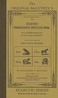 THE ECLECTIC PROGRESSIVE SPELLING BOOK