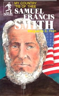 Samuel Francis Smith: My Country Tis of Thee (The Sowers)
