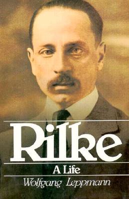 Rilke: A Life [Rainer Maria Rilke]