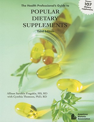 The Health Professional's Guide to Popular Dietary Supplements, Third Edition