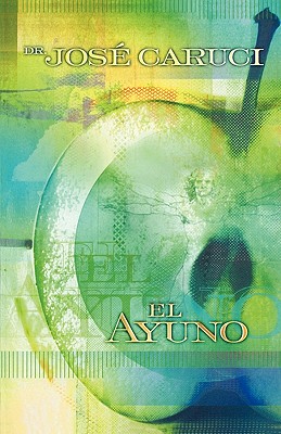Image for Ayuno: Secreto del crecimiento : Ayuno en las reas bblica, mdica, de la nutricin y psicolgica Ayuno: Secreto del crecimiento : Ayuno en las reas bblica, mdica, de la nutricin y psicolgica