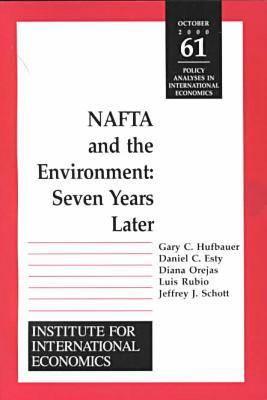 NAFTA and the Environnment: Seven Years Later (Policy Analyses in International Economics)