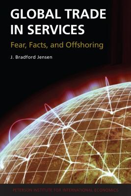 Global Trade in Services: Fear, Facts, and Offshoring