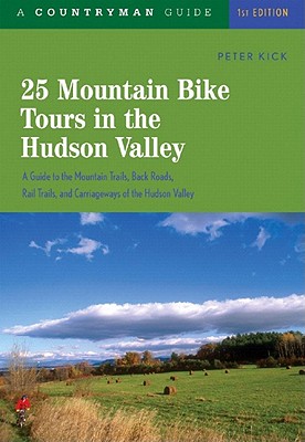 Image for 25 Mountain Bike Tours in the Hudson Valley: A Backcountry Guide (25 Bicycle Tours)
