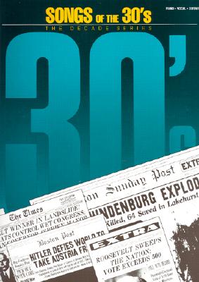 Songs of the 1930's: The Decade Series