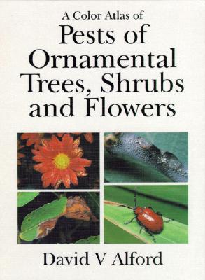 Image for A Color Atlas of Pests of Ornamental Trees, Shrubs, and Flowers