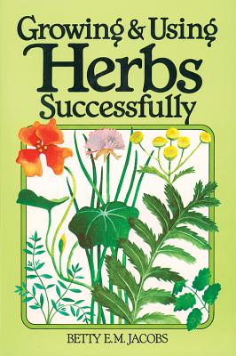 Growing & Using Herbs Successfully (Garden Way Book) Image for Growing & Using Herbs Successfully (Garden Way Book)