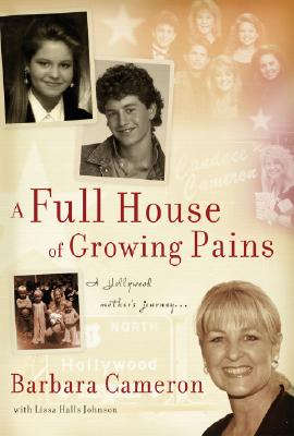 A Full House of Growing Pains: A Hollywood Mother's Journey