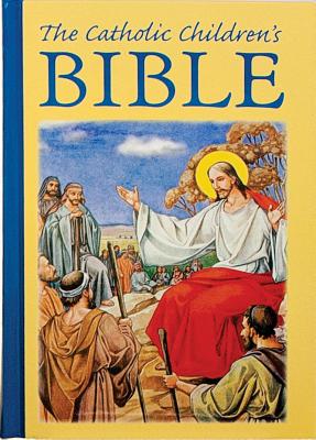 THE CATHOLIC CHILDREN'S BIBLE