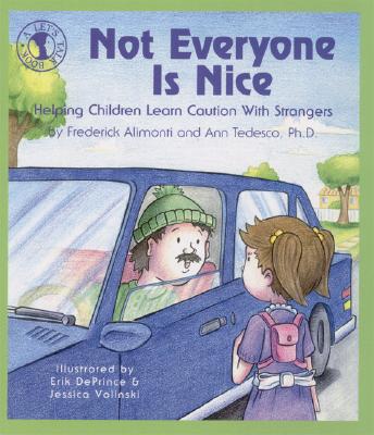 Not Everyone Is Nice: Helping Children Learn Caution with Strangers (Let's Talk)
